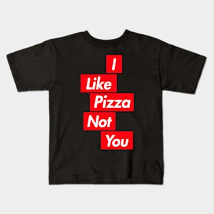 PIzza > You Kids T-Shirt